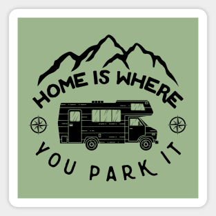 Home is Where You Park It Magnet